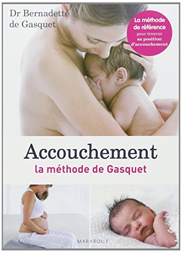 Beispielbild fr Accouchement : La Mthode De Gasquet zum Verkauf von RECYCLIVRE