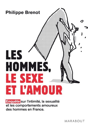 9782501078207: Les hommes, le sexe et l'amour: Enqute sur l'intimit, la sexualit et les comportements amoureux des hommes en France