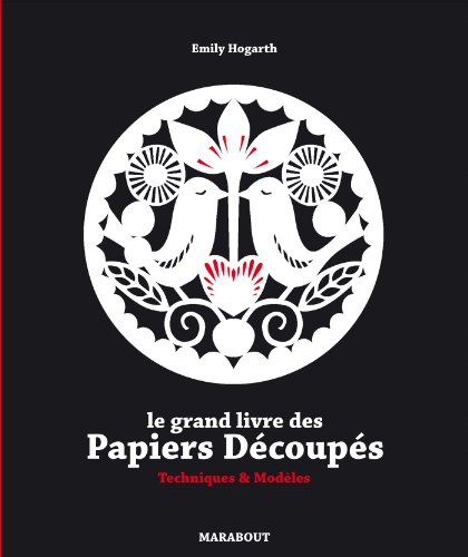 Beispielbild fr Le grand livre des Papiers Dcoups - Techniques & Modles zum Verkauf von medimops