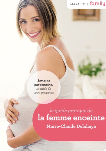 Beispielbild fr Le Guide pratique de la femme enceinte zum Verkauf von medimops