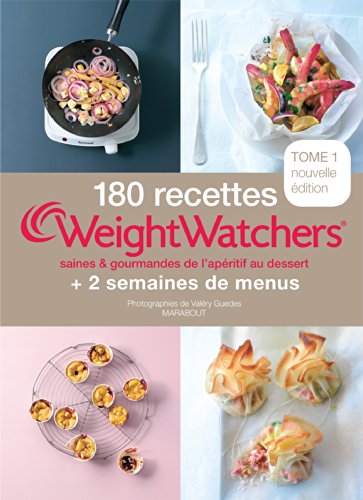 180 recettes Weight Watchers - Tome 1: saines et gourmande de l'apÃ©ritif au dessert (Cuisine) (9782501080682) by [???]