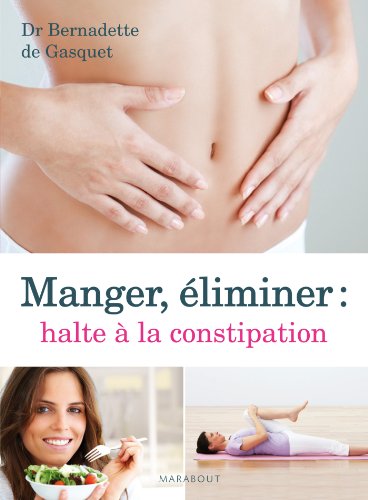 Beispielbild fr Manger, liminer, halte  la constipation zum Verkauf von medimops