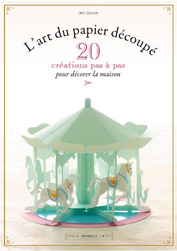 Stock image for L'art du papier dcoup - 20 crations pas  pas pour dcorer la maison for sale by medimops