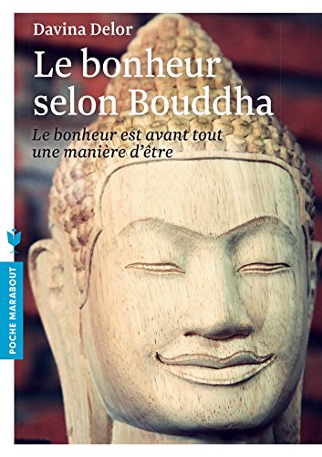 Stock image for Le bonheur selon Bouddha: Le bonheur est avant tout une manire d'tre for sale by Ammareal
