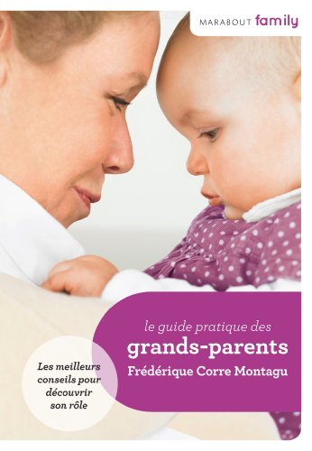 Beispielbild fr Le guide pratique des grands-parents Corre Montagu, Frdrique zum Verkauf von BIBLIO-NET