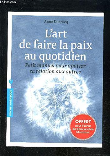 9782501083348: L ART DE FAIRE LA PAIX AU QUOTIDIEN- PETIT MANUEL POUR APAISER SA RELATION AUX AUTRES