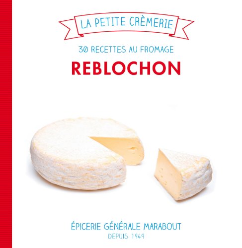 9782501084109: Reblochon, 30 recettes au fromage