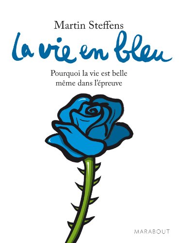 Stock image for La Vie En Bleu: Pourquoi La Vie Est Belle Meme Dans L'Epreuve for sale by ThriftBooks-Atlanta