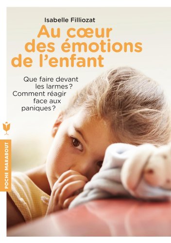Beispielbild fr Au Coeur Des Emotions de L'Enfant zum Verkauf von ThriftBooks-Dallas