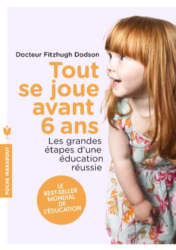 9782501084642: Tout se joue avant six ans: Les grandes tapes d'une ducation russie