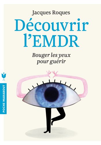 9782501085489: Dcouvrir L'EMDR: Bouger les yeux pour gurir