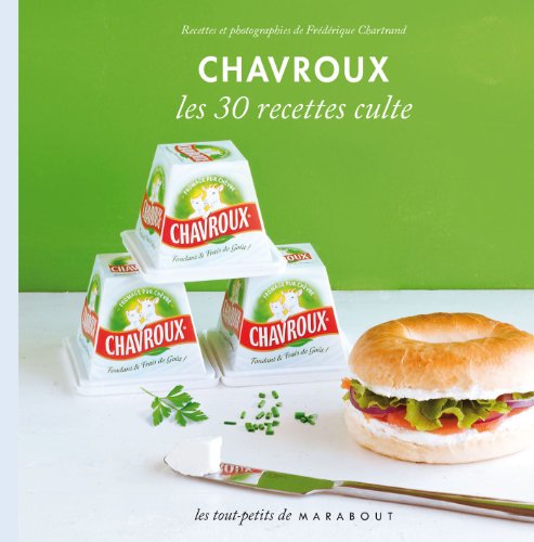 Beispielbild fr Chavroux, les 30 recettes culte zum Verkauf von medimops