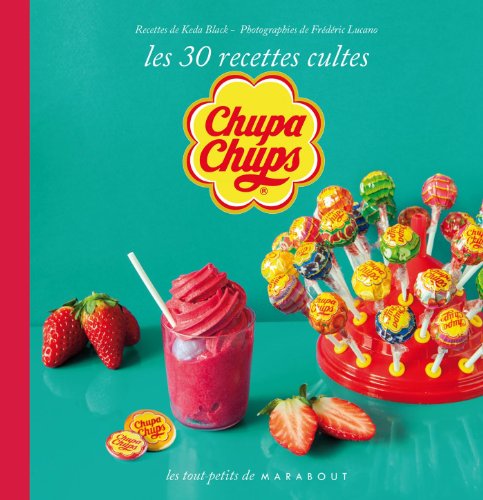 Beispielbild fr Chupa chups, les 30 recettes culte zum Verkauf von medimops