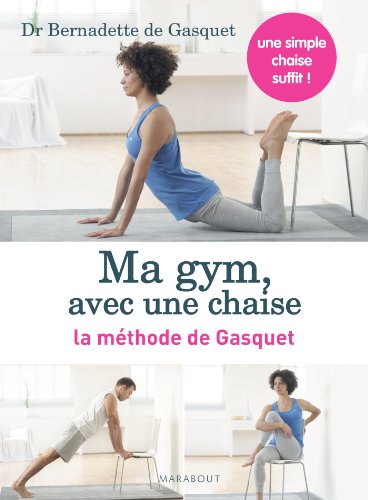 Beispielbild fr Ma gym avec une chaise: La mthode de Gasquet (Sant) zum Verkauf von Better World Books