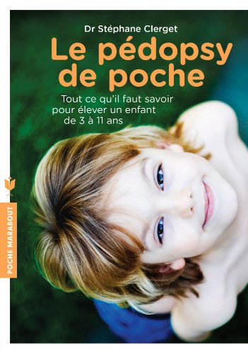 Stock image for Le pdopsy de poche: Tout ce qu'il faut savoir pour lever un enfant de 3  11 ans for sale by Ammareal