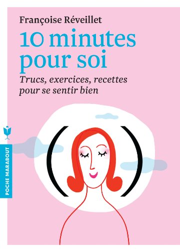 9782501087650: 10 minutes pour soi: Trucs, exercices, recettes pour se sentir bien