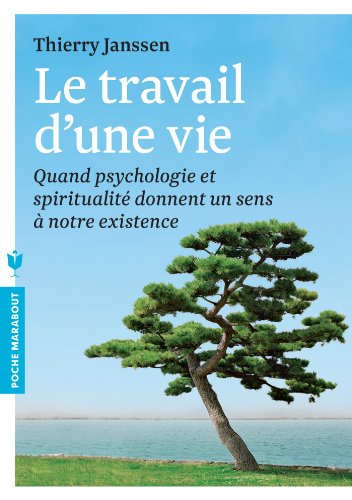 9782501087698: Le travail d'une vie: Quand psychologie et spiritualit donnent un sens  notre existence