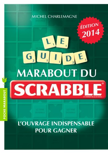 Imagen de archivo de Le guide Marabout du Scrabble, Edition 2014 a la venta por medimops