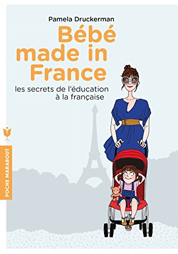 Stock image for Bb made in France - Les secrets de l'ducation  la franaise for sale by medimops