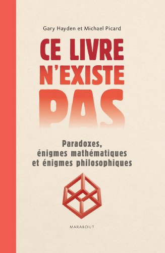 Stock image for Ce livre n'existe pas. Paradoxes, nigmes mathmatiques et philosophiques for sale by medimops