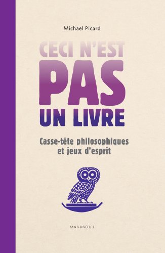Beispielbild fr Ceci N'est Pas Un Livre : Les Aventures De La Philosophie zum Verkauf von RECYCLIVRE
