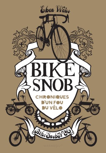 Imagen de archivo de Bike Snob, chroniques d'un fou du vlo a la venta por medimops
