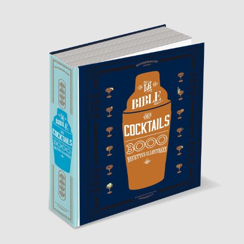 Beispielbild fr La Bible des cocktails, 3 000 recettes illustres zum Verkauf von medimops