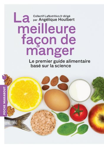 Beispielbild fr La meilleure façon de manger : Le premier guide alimentaire bas sur la science zum Verkauf von AwesomeBooks
