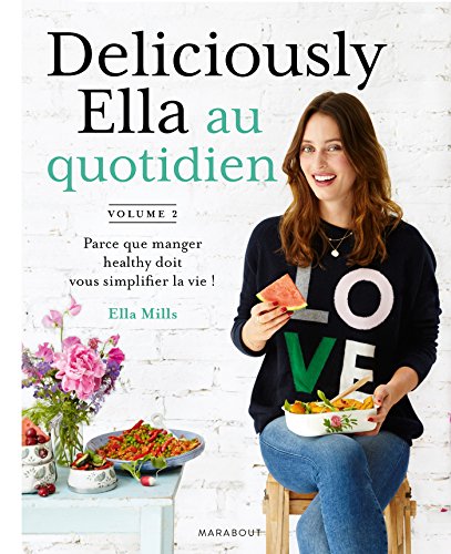 Beispielbild fr Deliciously Ella. Vol. 2. Deliciously Ella Au Quotidien : Parce Que Manger Healthy Doit Vous Simplif zum Verkauf von RECYCLIVRE