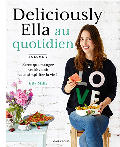 Stock image for Deliciously Ella au quotidien: Parce que manger healthy doit vous simplifier la vie for sale by Ammareal