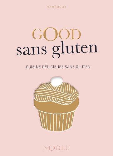 9782501091107: Good sans gluten: Cuisine dlicieuse sans gluten