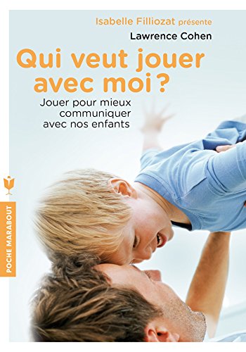 Beispielbild fr Qui Veut Jouer Avec Moi ? : Jouer Pour Mieux Communiquer Avec Nos Enfants zum Verkauf von RECYCLIVRE