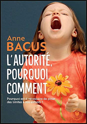 Stock image for L'autorit, Pourquoi, Comment : De La Petite Enfance  L'adolescence for sale by RECYCLIVRE