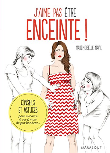 Beispielbild fr J'aime pas être enceinte ! zum Verkauf von WorldofBooks