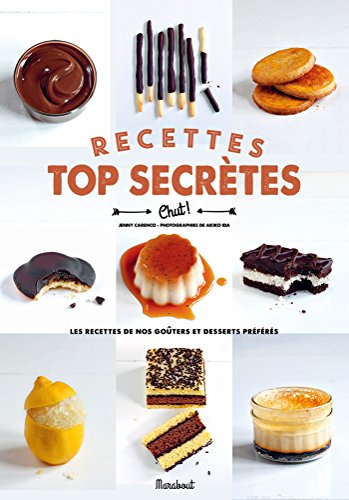 Stock image for Recettes top secrtes: Les recettes de nos goters et desserts prfrs for sale by Ammareal