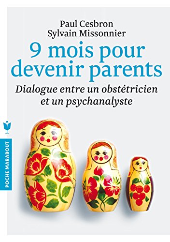 9782501095440: Neuf mois pour devenir parents: Dialogue entre un obsttricien et un psychanalyste