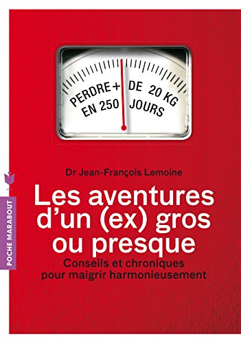 Stock image for Les aventures d'un ex-gros. ou presque: Conseils et chroniques pour maigrir harmonieusement (Sant ) for sale by WorldofBooks