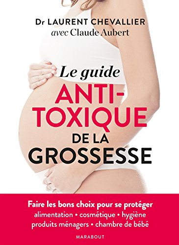 Beispielbild fr Le guide anti-toxique de la grossesse zum Verkauf von Ammareal