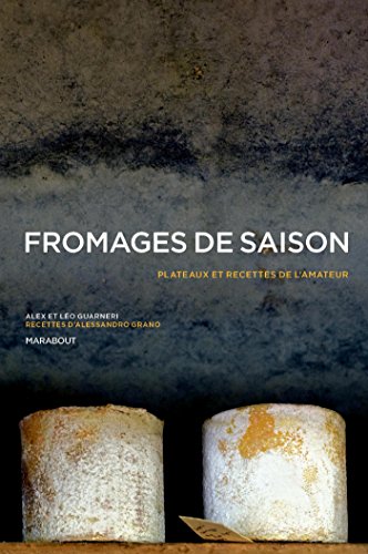 Stock image for Fromages De Saison : Plateaux Et Recettes De L'amateur for sale by RECYCLIVRE