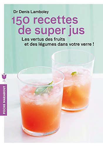 Beispielbild fr 150 recettes de super-jus zum Verkauf von medimops