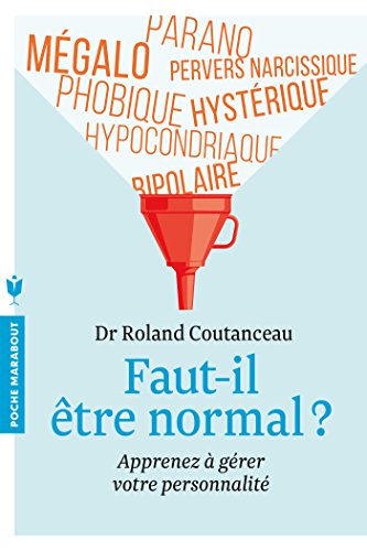 9782501100168: Faut-il tre normal ?: Apprenez  grer votre personnalit: 21473 (Psychologie)