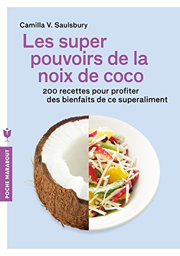 9782501100229: Les super pouvoirs de la noix de coco: 200 recettes pour profiter des bienfaits sant de ce superaliment