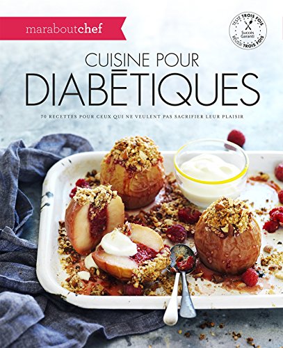 9782501100380: Cuisine pour diabtiques: 70 recettes pour ceux qui ne veulent pas sacrifier leur plaisir