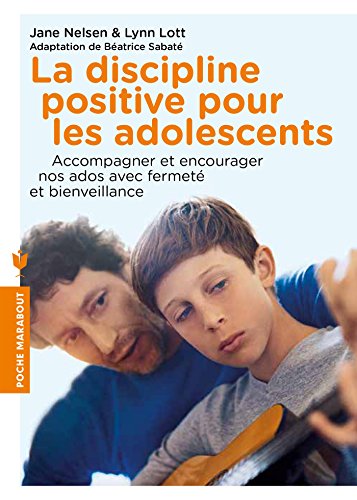 Stock image for La discipline positive pour les adolescents: Accompagner et encourager nos ados avec fermet et bienveillance for sale by ThriftBooks-Dallas