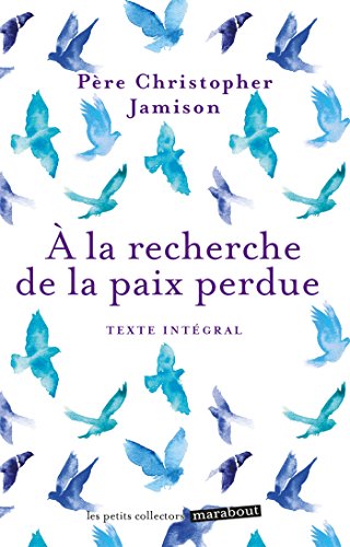 Beispielbild fr A la recherche de la paix perdue : Conseils spirituels pour la paix quotidienne zum Verkauf von Books Unplugged
