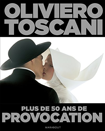 Beispielbild fr Oliviero Toscani : Plus De 50 Ans De Provocation zum Verkauf von RECYCLIVRE
