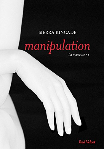 9782501103855: Manipulation vol.1 de la trilogie "La masseuse"