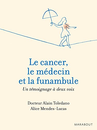 9782501104654: Le cancer, le medecin et la funambule (Psychologie)