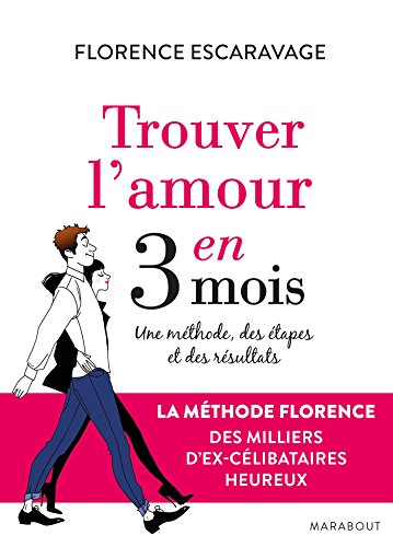 Stock image for Trouver l'amour en 3 mois: Une mthode, des tapes et des rsultats for sale by medimops