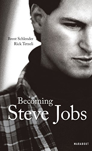 9782501110129: Becoming Steve Jobs: omment un arriviste imptueux est devenu un leader visionnaire